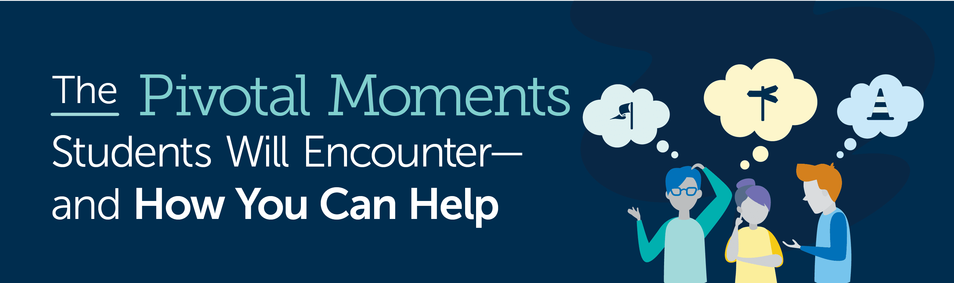 How Schools Can Help Students Navigate Pivotal Moments EAB how-schools-can-help-students-navigate-pivotal-moments-eab