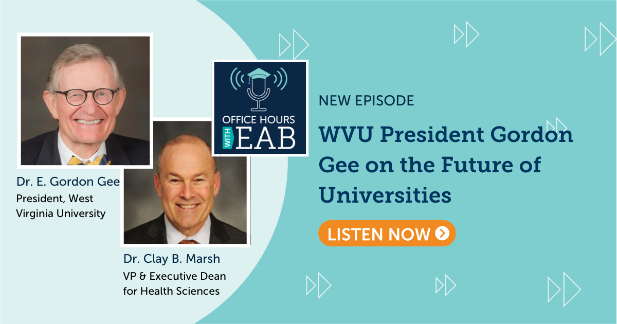 WVU President Gordon Gee on the Future of Universities EAB