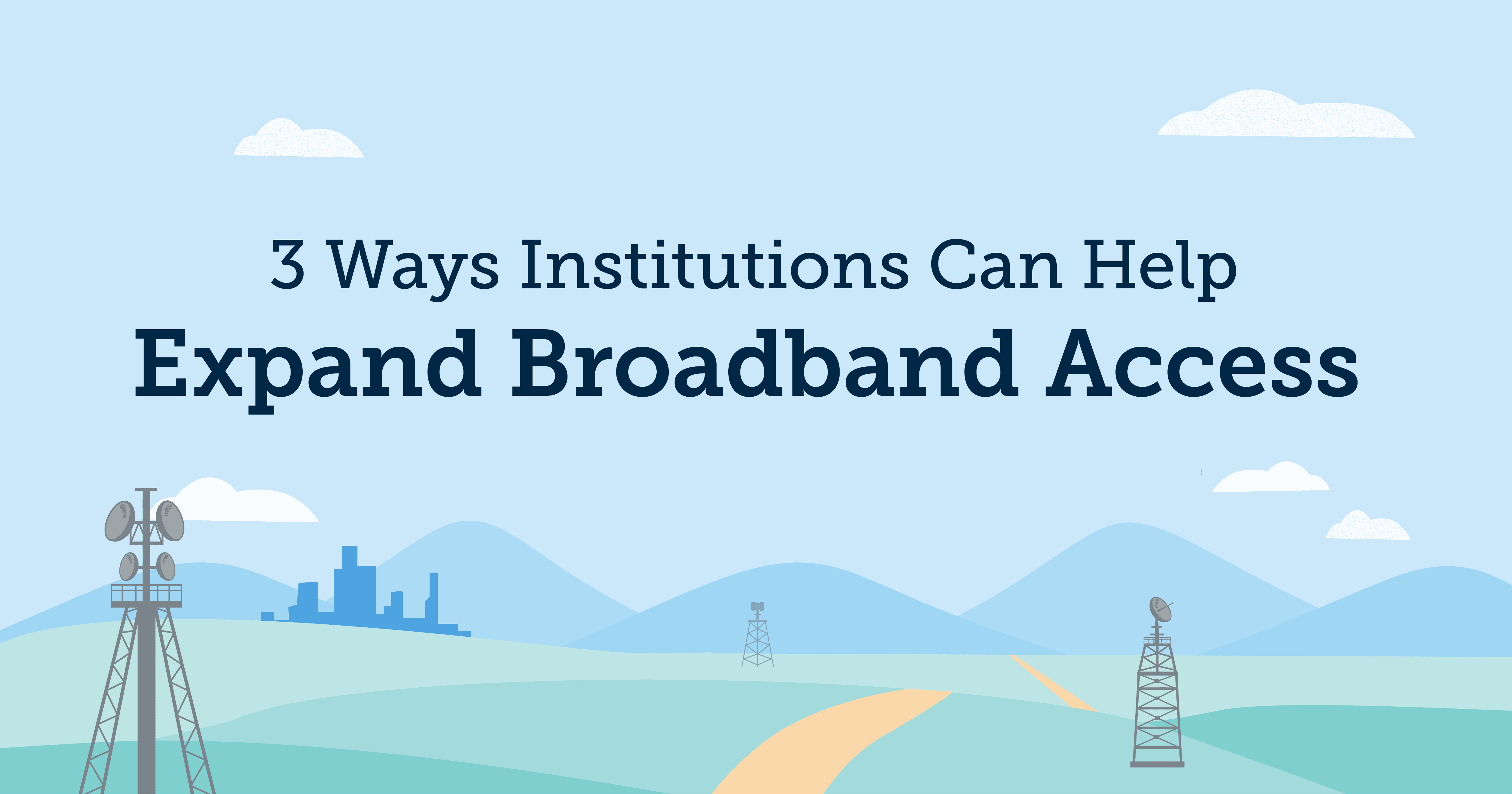 3 Ways Institutions Can Help Expand Broadband | EAB